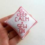 Keep Calm and Sew On Pincushion Cross Stitch Pillow